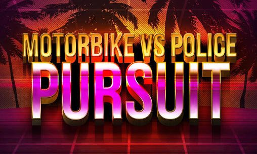 game pic for Motorbike vs police: Pursuit